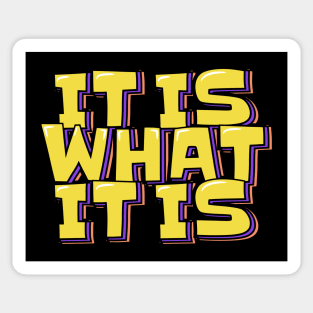 It is What It is Sticker